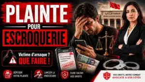 déposer une plainte pour escroquerie au Maroc